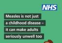 The NHS are encouraging anyone who hasn't yet had their measles vaccine to book themselves in.